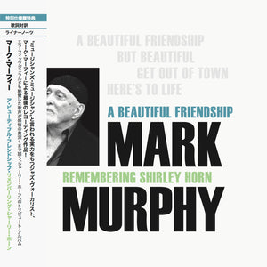 マーク・マーフィー - 「美しい友情。リメンバリング・シャーリー・ホーン」日本盤CD