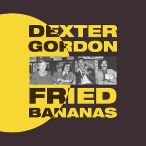 デクスター・ゴードン - 「Fried Bananas」 LPレコード